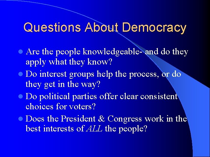 Questions About Democracy l Are the people knowledgeable- and do they apply what they