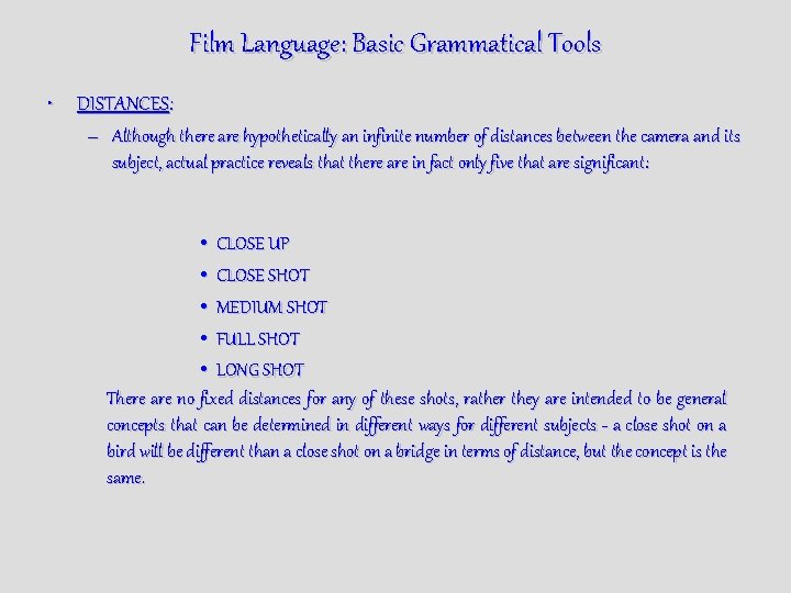 Film Language: Basic Grammatical Tools • DISTANCES: – Although there are hypothetically an infinite