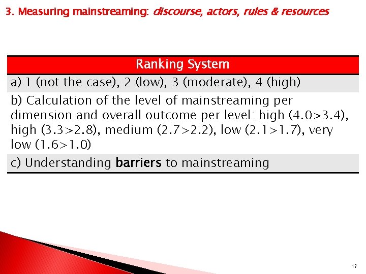 3. Measuring mainstreaming: discourse, actors, rules & resources Ranking System a) 1 (not the