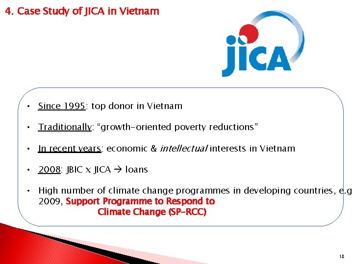 4. Case Study of JICA in Vietnam • Since 1995: top donor in Vietnam
