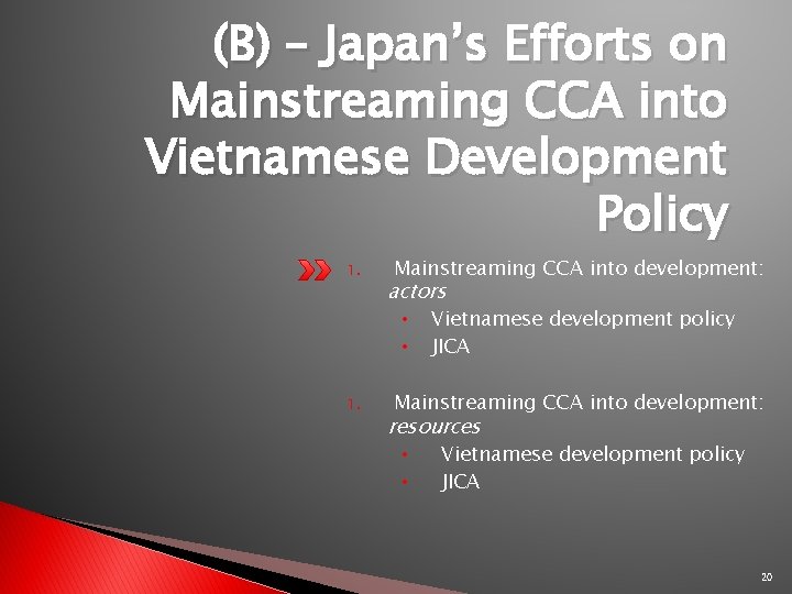 (B) – Japan’s Efforts on Mainstreaming CCA into Vietnamese Development Policy 1. Mainstreaming CCA