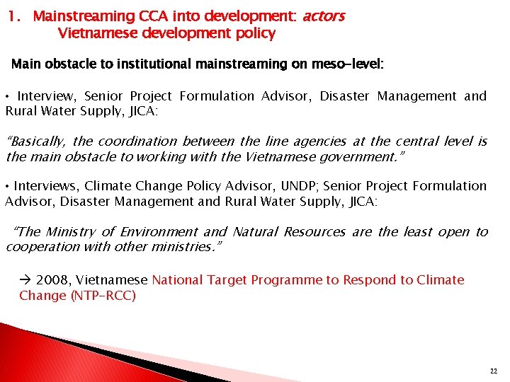 1. Mainstreaming CCA into development: actors Vietnamese development policy Main obstacle to institutional mainstreaming