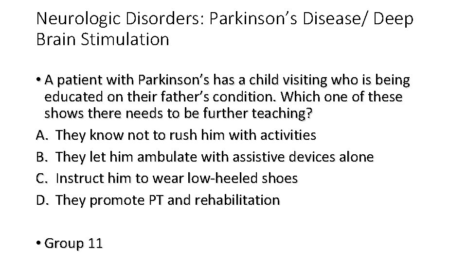Neurologic Disorders: Parkinson’s Disease/ Deep Brain Stimulation • A patient with Parkinson’s has a Neurologic Disorders: Parkinson’s Disease/ Deep Brain Stimulation • A patient with Parkinson’s has a