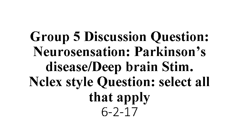 NCLEX questions Parkinsons Disease PD June 2 2017