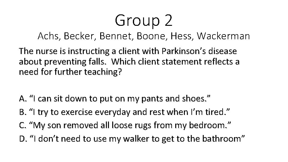 Group 2 Achs, Becker, Bennet, Boone, Hess, Wackerman The nurse is instructing a client Group 2 Achs, Becker, Bennet, Boone, Hess, Wackerman The nurse is instructing a client