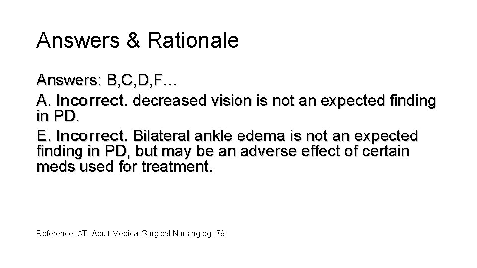 Answers & Rationale Answers: B, C, D, F… A. Incorrect. decreased vision is not Answers & Rationale Answers: B, C, D, F… A. Incorrect. decreased vision is not