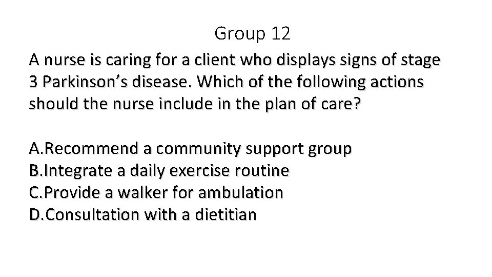 Group 12 A nurse is caring for a client who displays signs of stage Group 12 A nurse is caring for a client who displays signs of stage