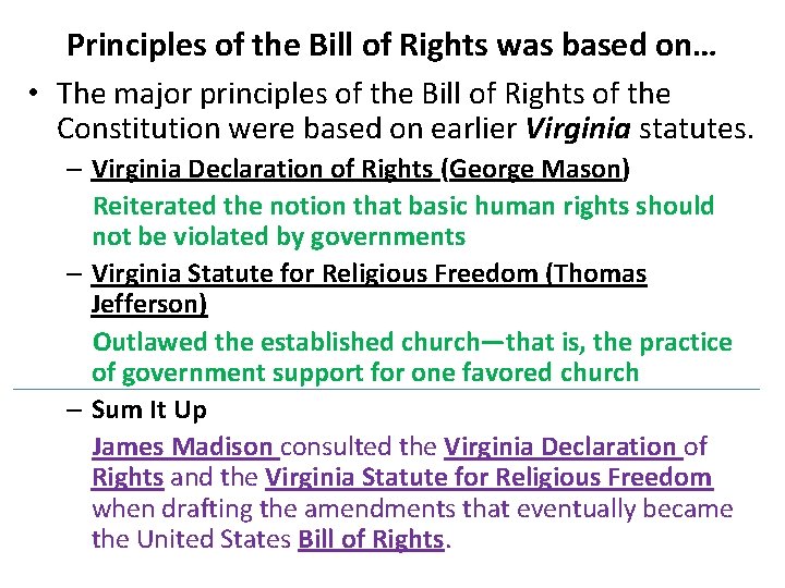 Principles of the Bill of Rights was based on… • The major principles of