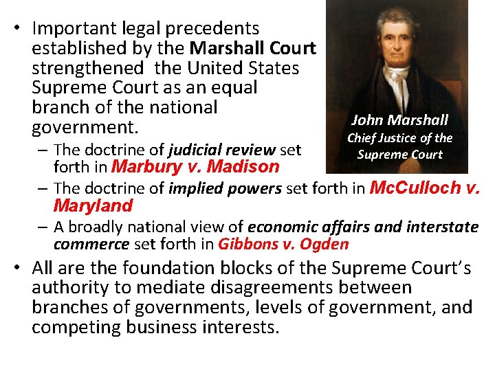  • Important legal precedents established by the Marshall Court strengthened the United States