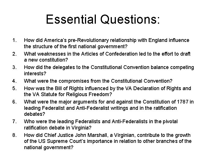 Essential Questions: 1. 2. 3. 4. 5. 6. 7. 8. How did America’s pre-Revolutionary