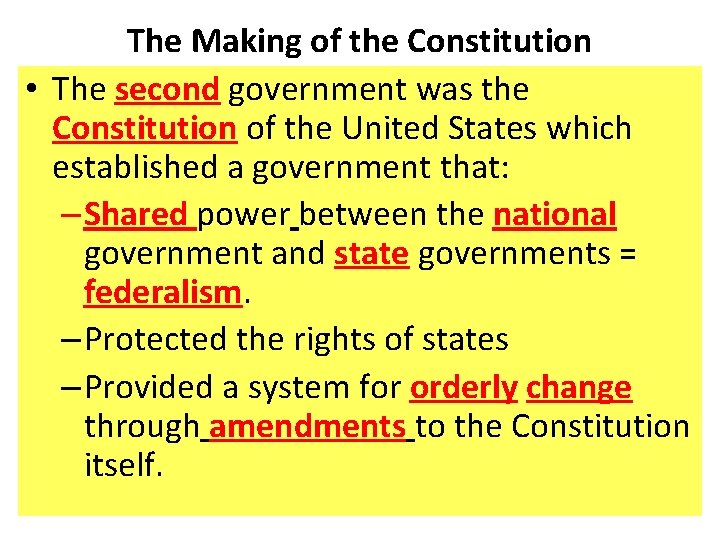 The Making of the Constitution • The second government was the Constitution of the