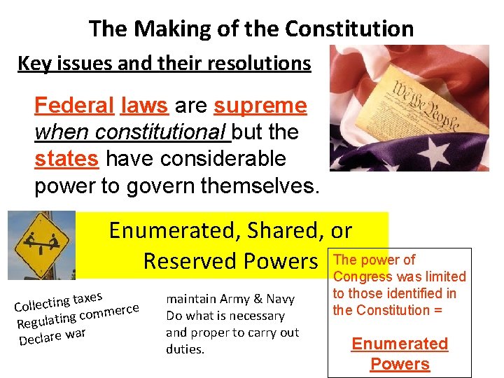 The Making of the Constitution Key issues and their resolutions Federal laws are supreme