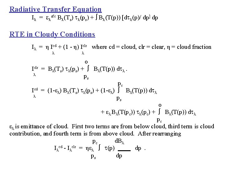 Radiative Transfer Equation I = sfc B (Ts) (ps) + B (T(p)) [d (p)/