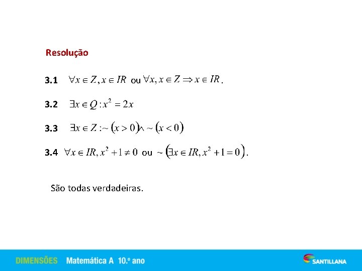 Resolução 3. 1 ou . 3. 2 3. 3 3. 4 ou São todas