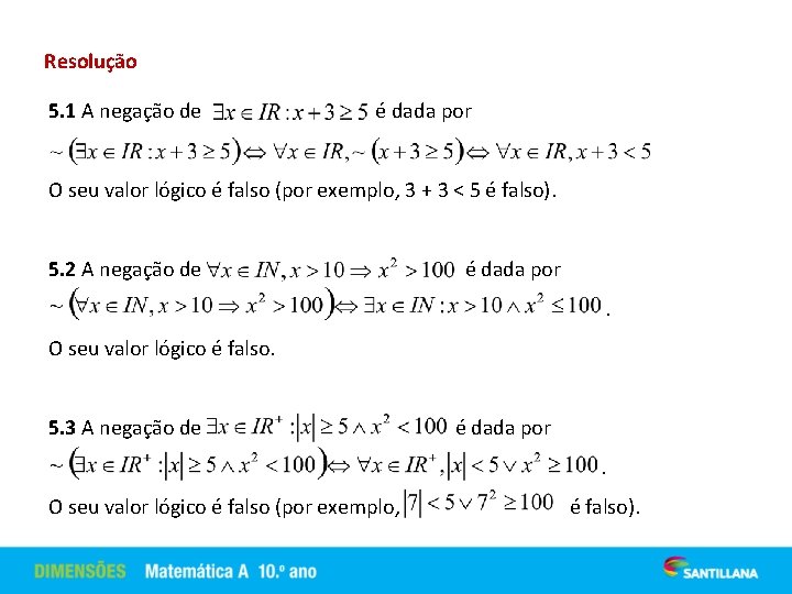 Resolução 5. 1 A negação de é dada por O seu valor lógico é