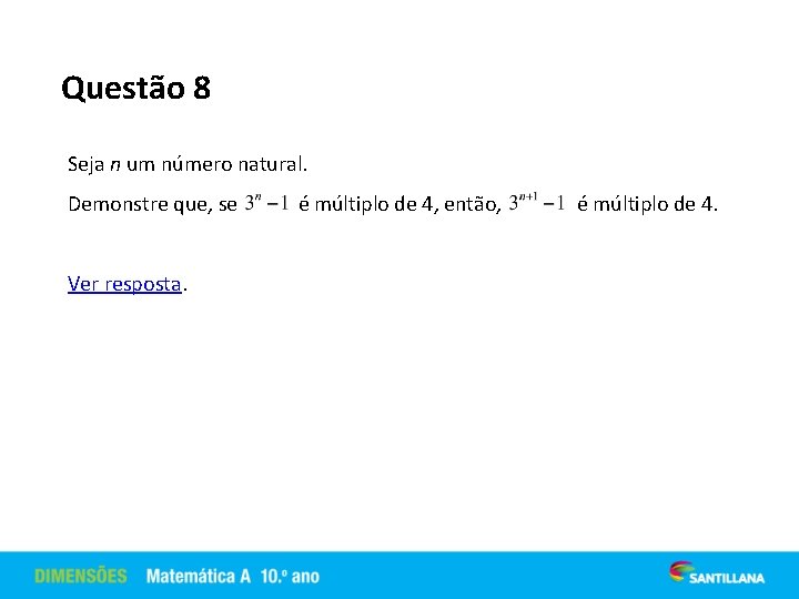 Questão 8 Seja n um número natural. Demonstre que, se Ver resposta. é múltiplo