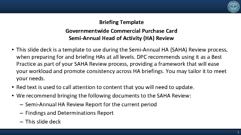 Briefing Template Governmentwide Commercial Purchase Card Semi-Annual Head of Activity (HA) Review • This
