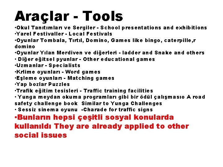 Araçlar - Tools • Okul Tanıtımları ve Sergiler - School presentations and exhibitions •