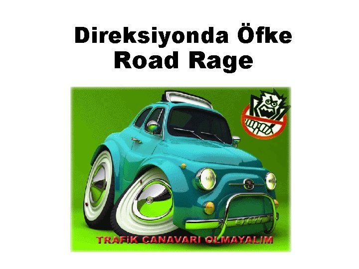 Direksiyonda Öfke Road Rage 