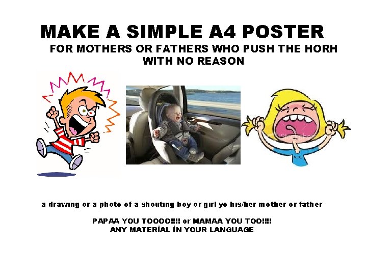 MAKE A SIMPLE A 4 POSTER FOR MOTHERS OR FATHERS WHO PUSH THE HORH
