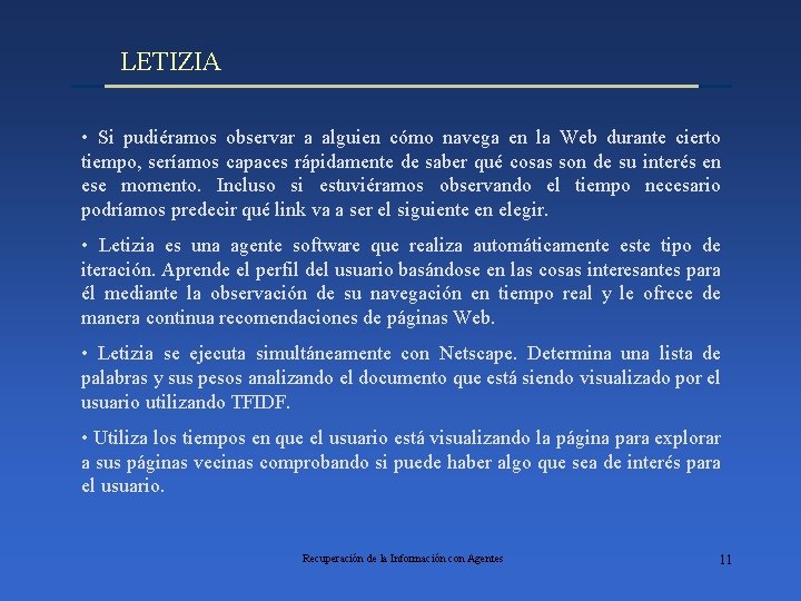 LETIZIA • Si pudiéramos observar a alguien cómo navega en la Web durante cierto