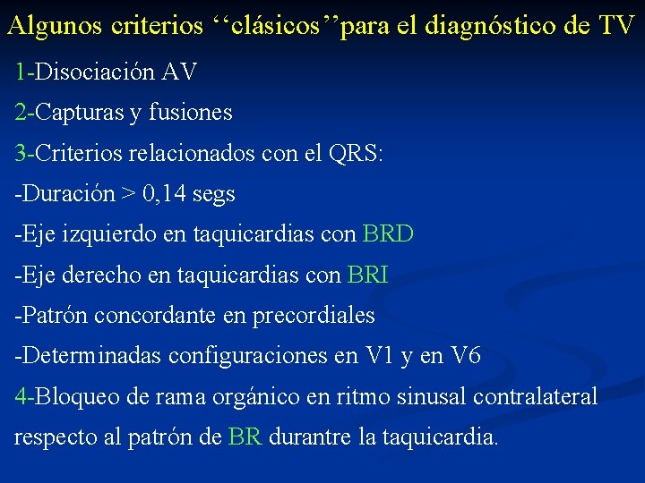 Algunos criterios ‘‘clásicos’’para el diagnóstico de TV 1 -Disociación AV 2 -Capturas y fusiones