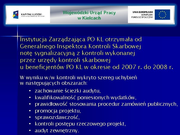 Instytucja Zarządzająca PO KL otrzymała od Generalnego Inspektora Kontroli Skarbowej notę sygnalizacyjną z kontroli
