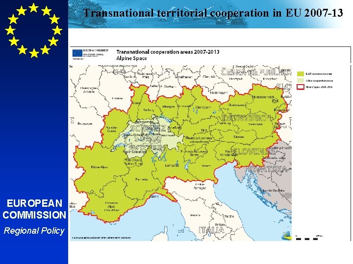 Transnational territorial cooperation in EU 2007 -13 EUROPEAN COMMISSION EUROPEAN Regional Policy COMMISSION Regional