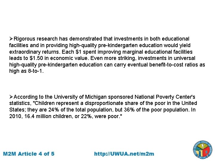 ØRigorous research has demonstrated that investments in both educational facilities and in providing high-quality