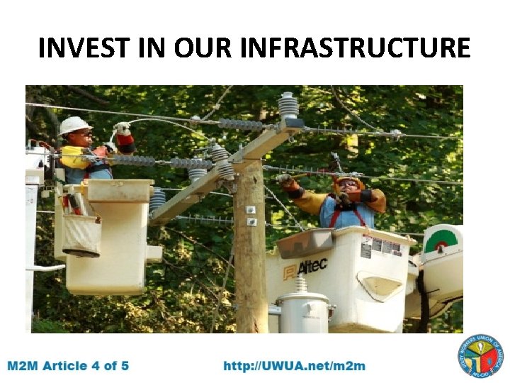 INVEST IN OUR INFRASTRUCTURE 