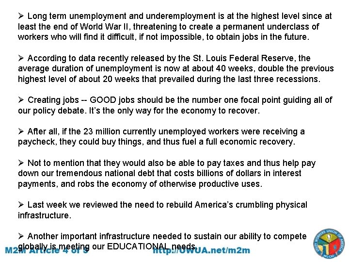 Ø Long term unemployment and underemployment is at the highest level since at least