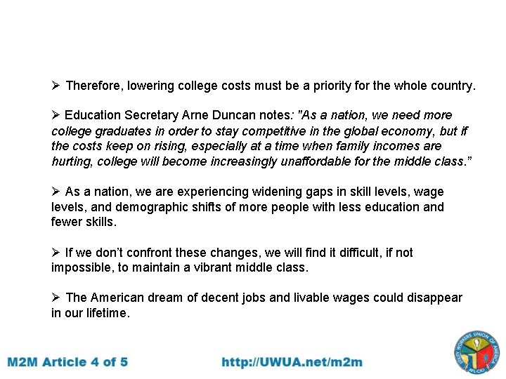 Ø Therefore, lowering college costs must be a priority for the whole country. Ø