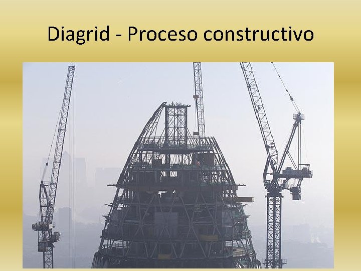 Diagrid - Proceso constructivo 