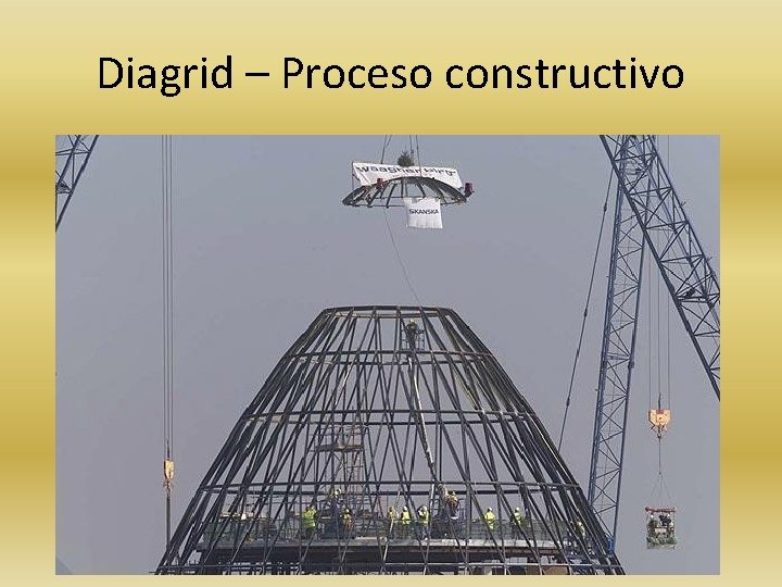 Diagrid – Proceso constructivo 