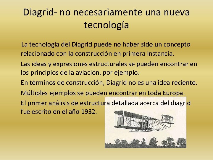 Diagrid- no necesariamente una nueva tecnología La tecnología del Diagrid puede no haber sido