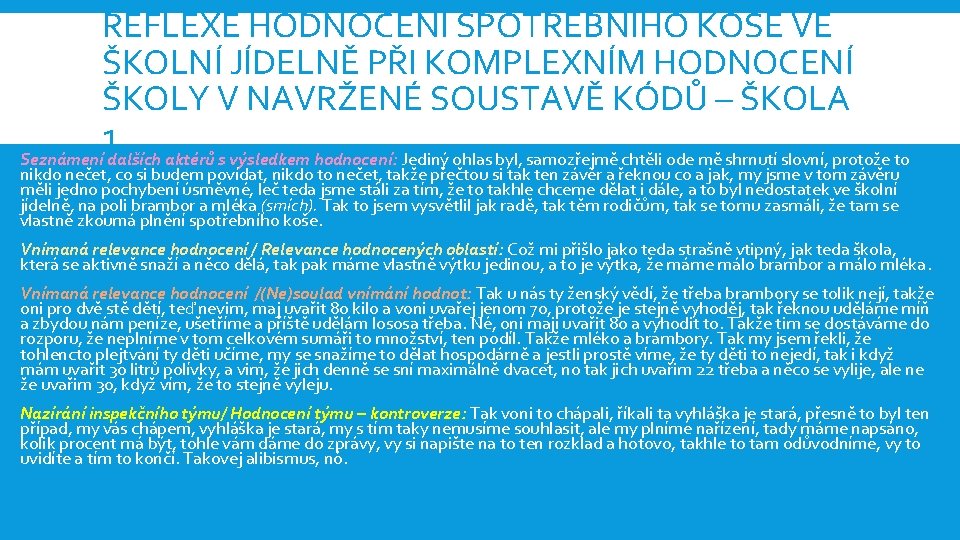 REFLEXE HODNOCENÍ SPOTŘEBNÍHO KOŠE VE ŠKOLNÍ JÍDELNĚ PŘI KOMPLEXNÍM HODNOCENÍ ŠKOLY V NAVRŽENÉ SOUSTAVĚ