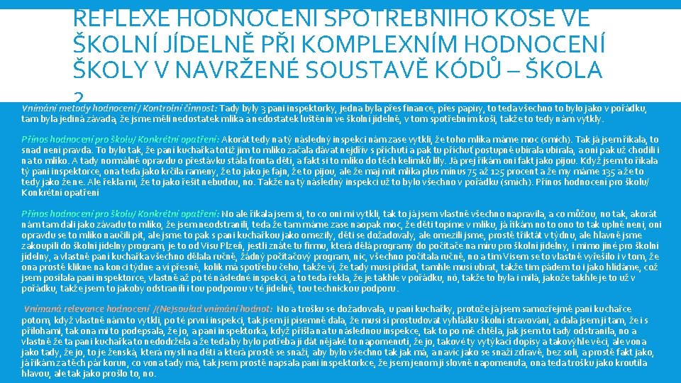 REFLEXE HODNOCENÍ SPOTŘEBNÍHO KOŠE VE ŠKOLNÍ JÍDELNĚ PŘI KOMPLEXNÍM HODNOCENÍ ŠKOLY V NAVRŽENÉ SOUSTAVĚ