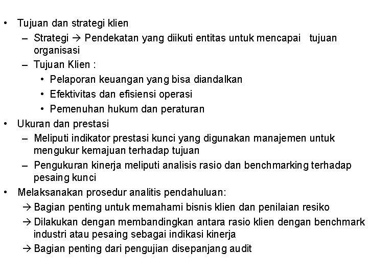  • Tujuan dan strategi klien – Strategi Pendekatan yang diikuti entitas untuk mencapai