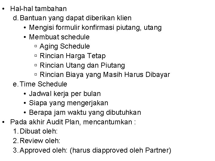  • Hal-hal tambahan d. Bantuan yang dapat diberikan klien • Mengisi formulir konfirmasi