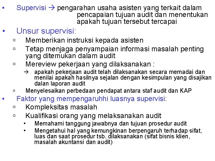  • Supervisi pengarahan usaha asisten yang terkait dalam pencapaian tujuan audit dan menentukan