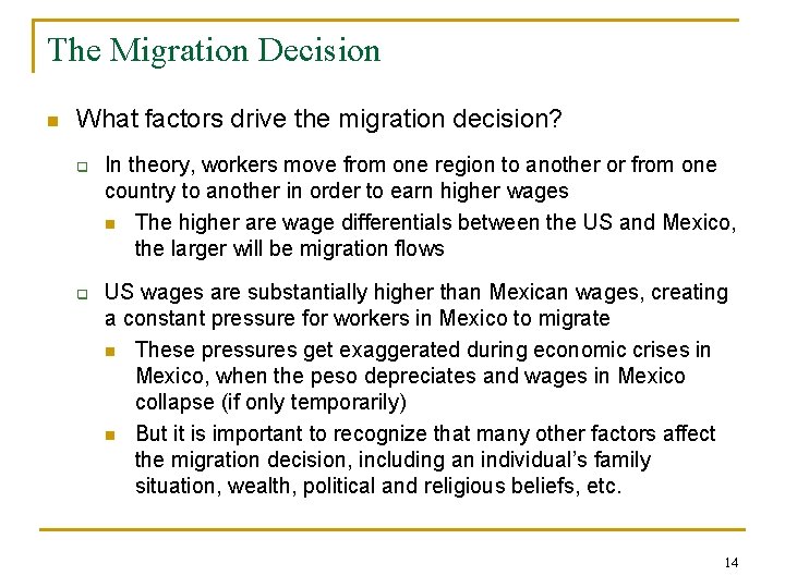 The Migration Decision n What factors drive the migration decision? q q In theory,