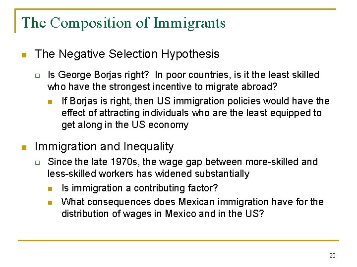 The Composition of Immigrants n The Negative Selection Hypothesis q n Is George Borjas