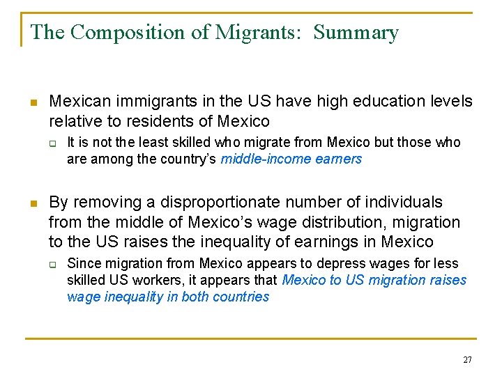 The Composition of Migrants: Summary n Mexican immigrants in the US have high education