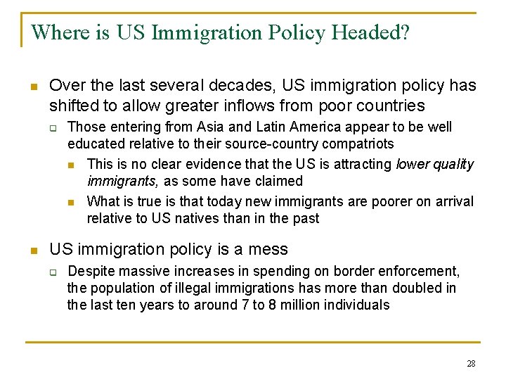 Where is US Immigration Policy Headed? n Over the last several decades, US immigration