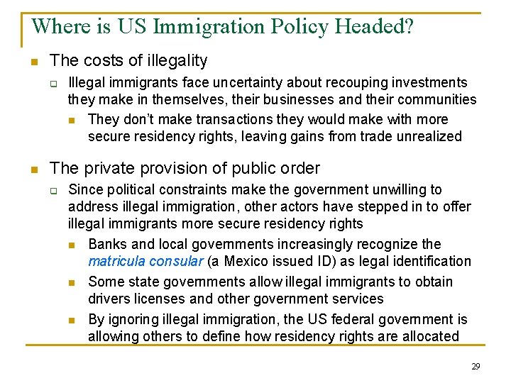 Where is US Immigration Policy Headed? n The costs of illegality q n Illegal