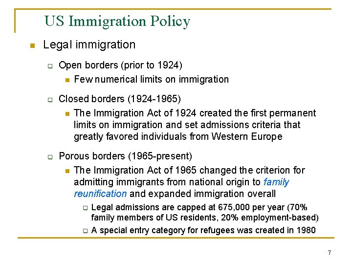 US Immigration Policy n Legal immigration q q q Open borders (prior to 1924)