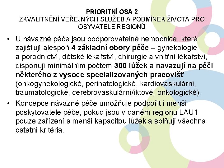 PRIORITNÍ OSA 2 ZKVALITNĚNÍ VEŘEJNÝCH SLUŽEB A PODMÍNEK ŽIVOTA PRO OBYVATELE REGIONŮ • U