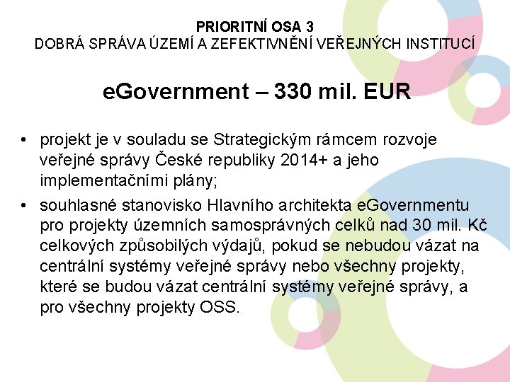 PRIORITNÍ OSA 3 DOBRÁ SPRÁVA ÚZEMÍ A ZEFEKTIVNĚNÍ VEŘEJNÝCH INSTITUCÍ e. Government – 330