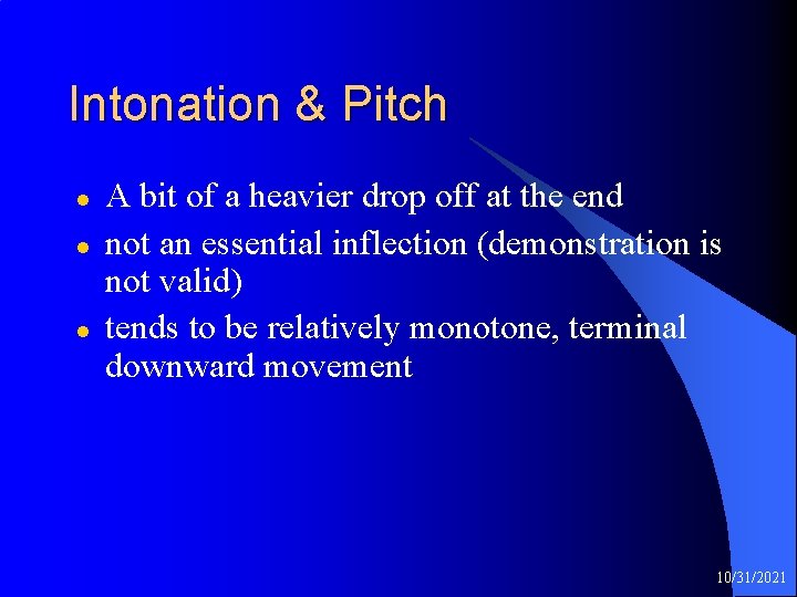 Intonation & Pitch l l l A bit of a heavier drop off at