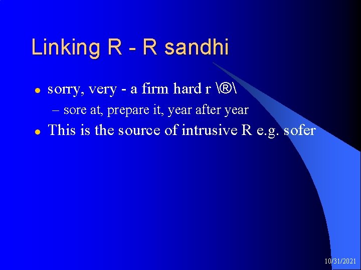 Linking R - R sandhi l sorry, very - a firm hard r ®